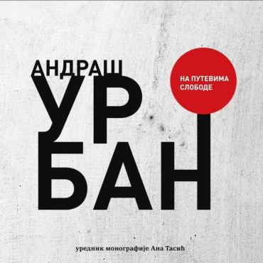 „Andraš Urban – Na putevima slobode“